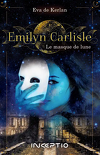 Emilyn Carlisle, Tome 1 : Le Masque de lune