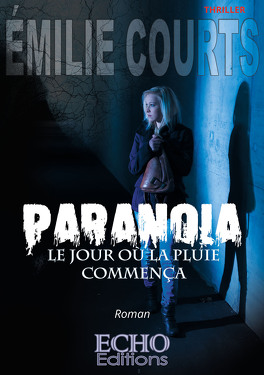 PARANOIA : LE JOUR OU LA PLUIE COMMENCA d'Emilie Courts Paranoia_le_jour_ou_la_pluie_commenca-4984110-264-432