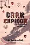Infernal paradis, Tome 1 : Dark Cupidon - Une vengeance qui déplume
