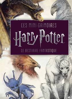 Couverture de Les Mini-grimoires Harry Potter , Tome 2 : Le Bestiaire fantastique