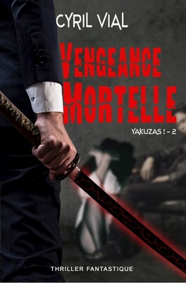 Couverture du livre : Yakuzas !, Tome 2 : Vengeance mortelle