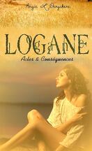 Logane, tome 5 : Actes & Conséquences