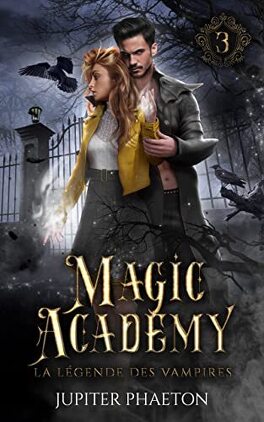 Couverture du livre Magic Academy, Tome 3 : La Légende des vampires