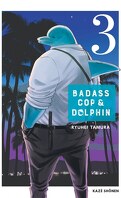 Badass Cop & Dolphin, Tome 3