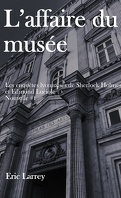 Les Enquêtes lyonnaises de Sherlock Holmes et Edmond Luciole (Nouvelles), Tome 1 : L'Affaire du musée