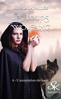 Les Loups de Wolfang, Tome 4 : L'Acceptation du loup