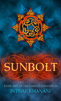 The Sunbolt Chronicles, Tome 1 : Sunbolt