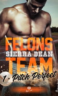 Felons Team, Tome 1 : Pitch Perfect