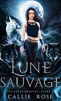 Les Loups obscurs, Tome 1 : Lune sauvage