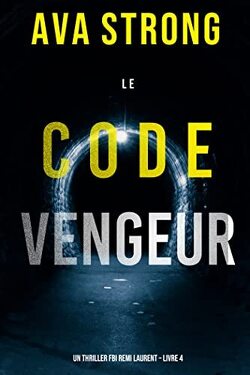 Couverture de Un thriller FBI Remi Laurent, Tome 4 : Le Code vengeur