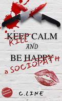 Kill calm and be a sociopath
