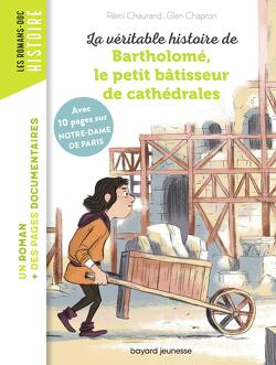 Couverture de La Véritable Histoire de Bartholomé, le petit berger devenu bâtisseur de cathédrales