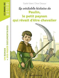 Couverture de La Véritable Histoire de Paulin le petit paysan qui rêvait d'être chevalier