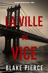 Un roman policier Ava Gold, Tome 6 : La Ville du vice