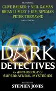 Dark Detectives : An Anthology of Supernatural Mysteries