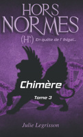 Hors normes, Tome 3 : Chimère