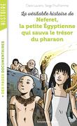 La Véritable Histoire de Neferet, la petite égyptienne qui sauva le trésor du pharaon