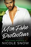 Mon Fake Mariage - Tome 2 - Mon Fake Protecteur