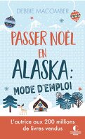 Passer Noël en Alaska : Mode d'emploi