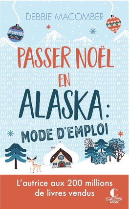 Couverture du livre : Passer Noël en Alaska : Mode d'emploi