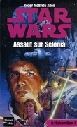 Star Wars - La trilogie corellienne, Tome 2 : Assaut sur Selonia
