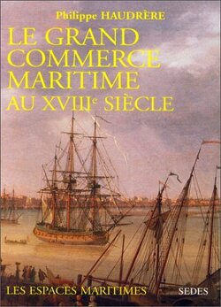 Couverture de Le Grand commerce maritime au XVIIIe siècle : Européens et espaces maritimes