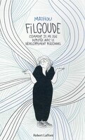 Filgoude - Comment je me suis disputée avec le développement personnel