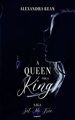 Couverture du livre : Set Me Free, Tome 3 : A Queen for a King