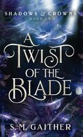 D’ombres et de couronnes, Tome 2 : A Twist of the Blade