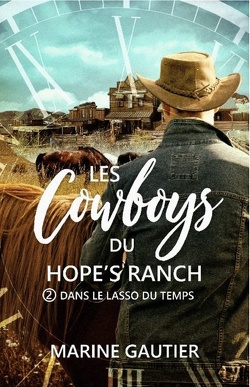 Couverture de Dans le lasso du temps, Tome 2 : Les Cowboys de Hope's Ranch