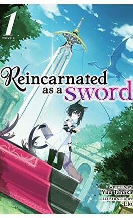 Reincarnated As A Sword Tome 1 Livre De Yuu Tanaka