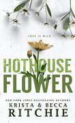 Calloway Sisters, Tome 2 : Hothouse Flower