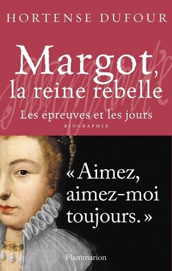 Couverture de Margot, la reine rebelle