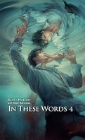In These Words (Édition Collector), Tome 4