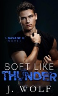 Savage U, Tome 1 : Soft Like Thunder