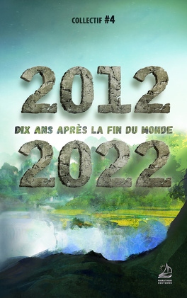 Couverture du livre : 2012 2022 Dix ans après la fin du monde