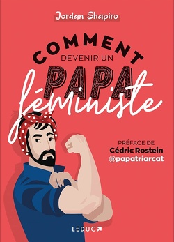 Couverture de Comment devenir un papa féministe