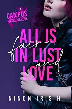 Couverture de Campus Matchmakers, Tome 1 : All is Fair in Lust and Love
