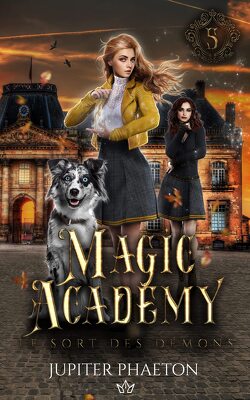 Couverture de Magic Academy, Tome 5 : Le Sort des démons