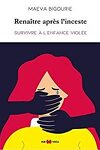 couverture Renaitre après l'inceste : Survivre à l'enfance violée