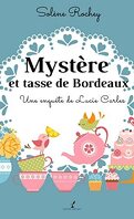 Une enquête de Lucie Carles, Tome 1 : Mystère et tasse de Bordeaux
