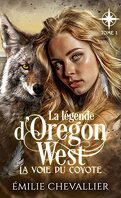 La Légende d'Oregon West, Tome 1 : La Voie du coyote
