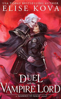 Married to Magic, Tome 3 : A Duel With The Vampire Lord