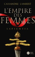 L'Empire des femmes, Tome 1 : Sapientia