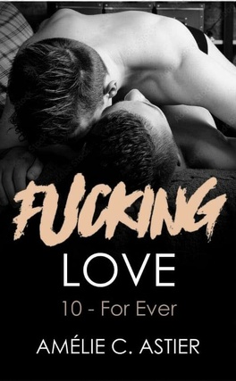 Couverture du livre : Fucking Love, Tome 10