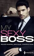 My sexy boss : Un intrigant patron - La tentation d'un week-end - Dans les yeux de son patron