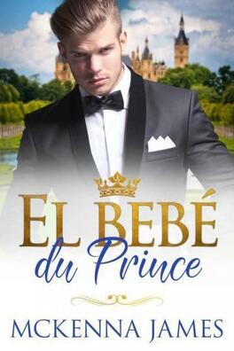 Couverture du livre : The Royal Romances, Tome 3 : El bébé du prince