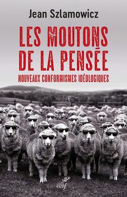 Couverture de Les moutons de la pensée - Nouveaux conformismes idéologiques