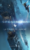 Spes-Nova, Tome 1 : La Tombée de l'aurore