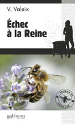 Une enquête de l'apicultrice, Tome 1 : Échec à la reine